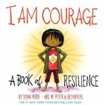 I  am Courage | A Book of Resilience